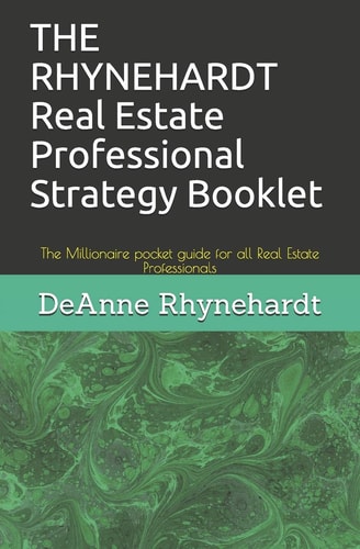 The RHYNEHARDT Real Estate Professional Strategy Booklet The Millionaire Pocket Guide for All Real Estate Professionals