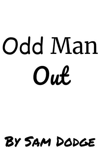 Odd Man Out Odd Man Our
