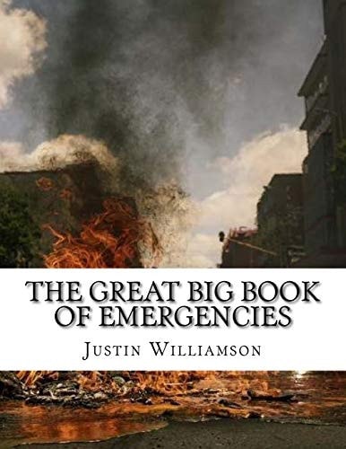 The Great Big Book Of Emergencies And how to Prepare for Them.