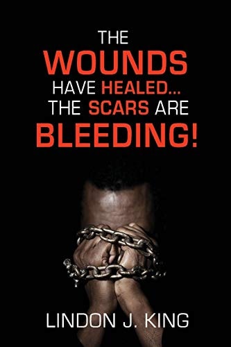 The Wounds Have Healed....The Scars Are Bleeding!