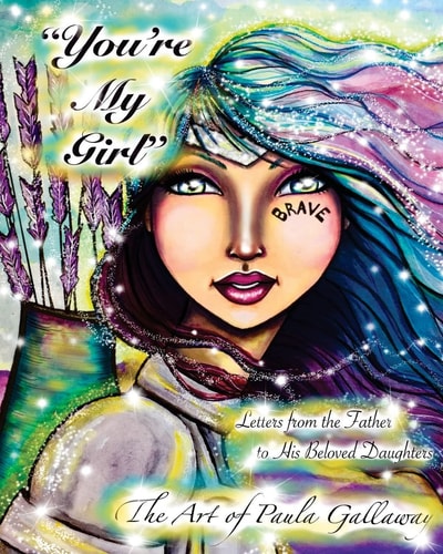 You're My Girl Letters from the Father to His Beloved Daughters