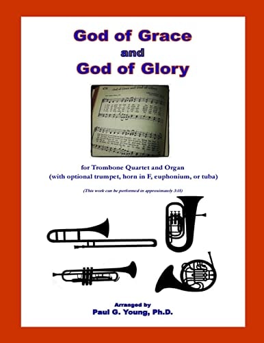 God of Grace and God of Glory For Trombone Quartet and Organ (with Optional Trumpet, Horn in F, Euphonium, Or Tuba)