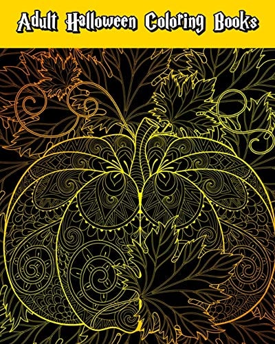 Adult Halloween Coloring Books Happy Halloween: for Relaxation and Meditation (Witches, Vampires, Zombies, Skulls and More)