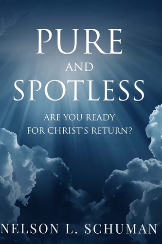 Pure and Spotless Are You Ready For Christ's Return?