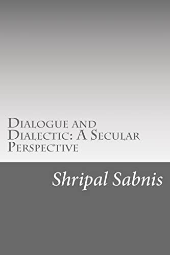 Dialogue and Dialectic: a Secular Perspective Presidential Address at the 89th All India Marathi Literary Conference