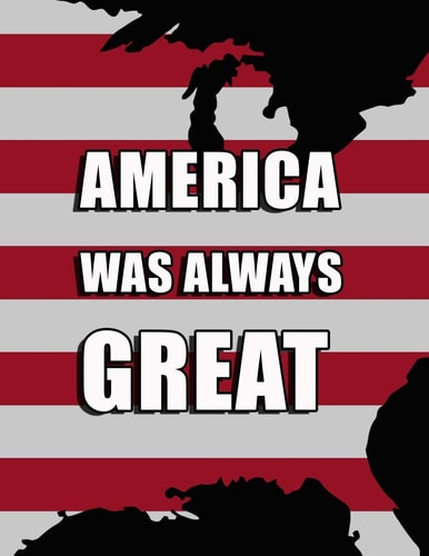 America Was Always Great