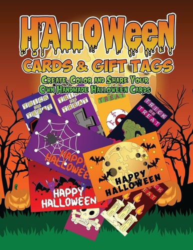 Halloween Cards and Gift Tags: Create, Color and Share Your Own Handmade Halloween Cards Halloween Coloring Book for Kids, Adults and Seniors with Witches, Cats, Vampires and More - Perfect Gift for Halloween Day