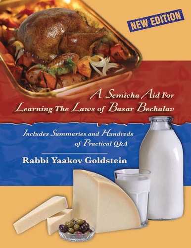 A Semicha Aid For Learning The Laws of Basar Bechalav-New Edition