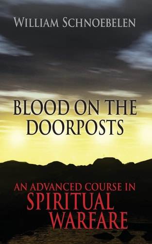 Blood on the Doorposts An Advanced Course in Spiritual Warfare