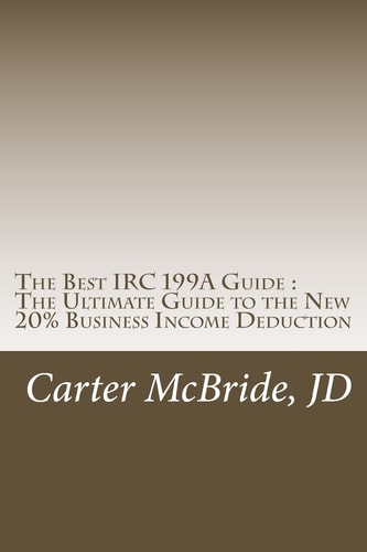 The Best IRC 199A Guide The New 20% Business Income Tax Deduction