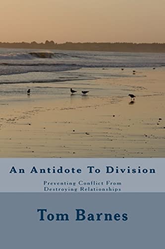 An Antidote To Division Preventing Conflict From Destroying Relationships