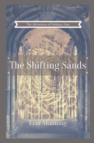 The Adventures of Ordinary Sam Book Four: The Shifting Sands