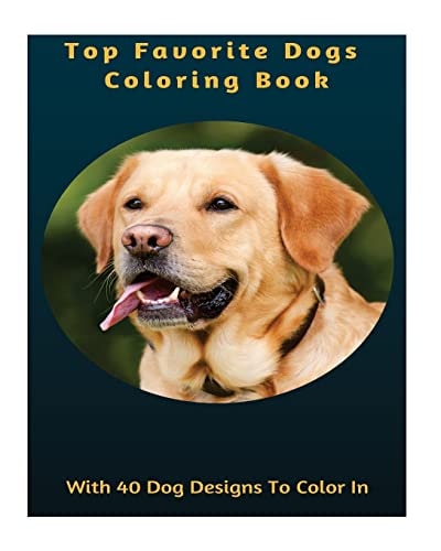 Top Favourite Dogs Coloring Book With 40 Dog Designs to Color In