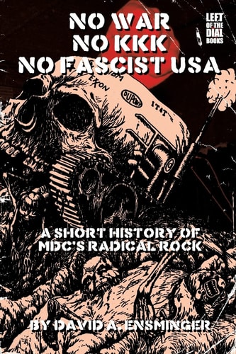 A Short History of MDC's Radical Rock No War No KKK No Fascist USA