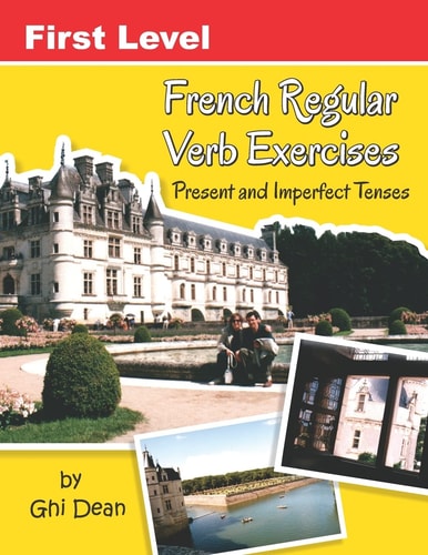 First Level French Regular Verb Exercises Present and Past Tenses