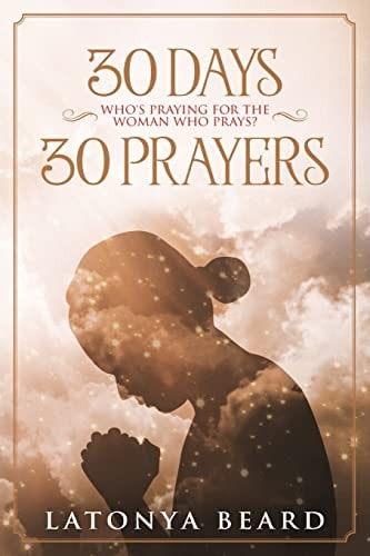 30 Days 30 Prayers Who's Praying for the Woman Who Prays