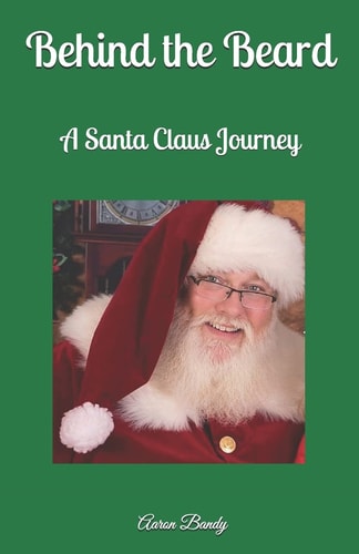 Behind the Beard A Santa Claus Journey