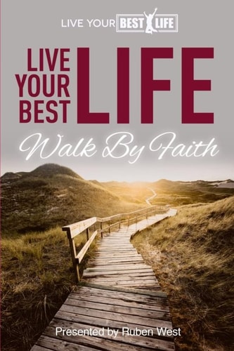 Live Your BEST Life Walk By Faith