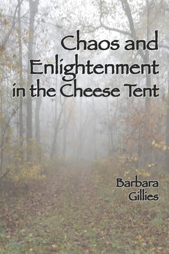 Chaos and Enlightenment in the Cheese Tent