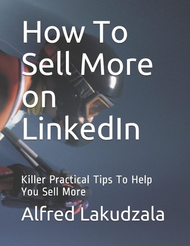 How to Sell More on LinkedIn Killer Practical Tips to Help You Sell More