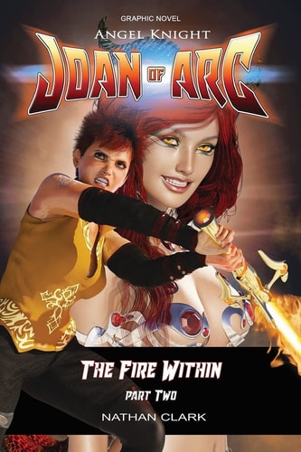 Angel Knight Joan of Arc The Fire Within - (color Edition Part Two)