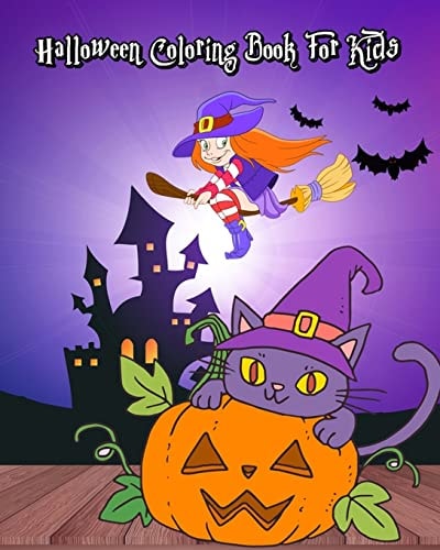 Halloween Coloring Book For Kids Happy Halloween: for Relaxation and Meditation (Witches, Vampires, Zombies, Skulls and More)