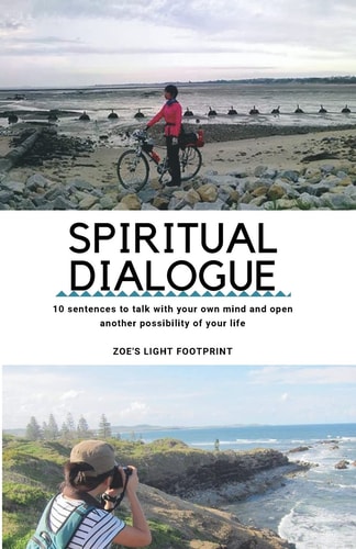Spiritual Dialogue 10 Sentences to Talk with Your Own Mind and Open Another Possibility of Your Life.