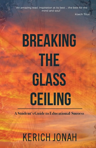 Breaking the Glass Ceiling A Student's Guide to Educational Success