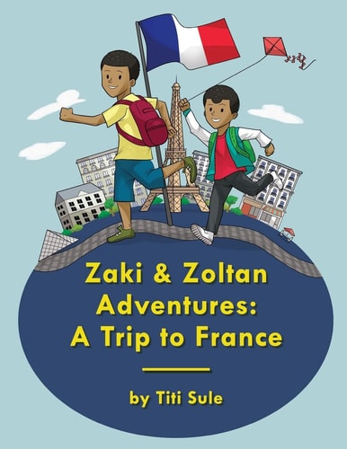 Zaki and Zoltan Adventures A Trip to France