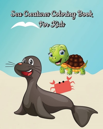 Sea Creatures Coloring Book For Kids For Children Ages 2-4