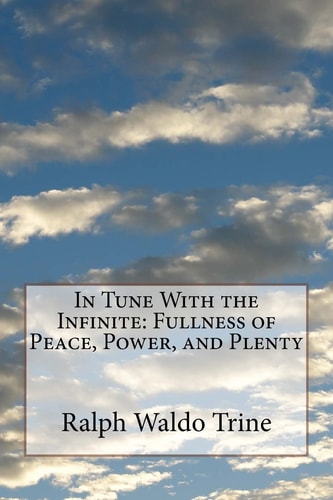 In Tune With the Infinite Fullness of Peace, Power, and Plenty
