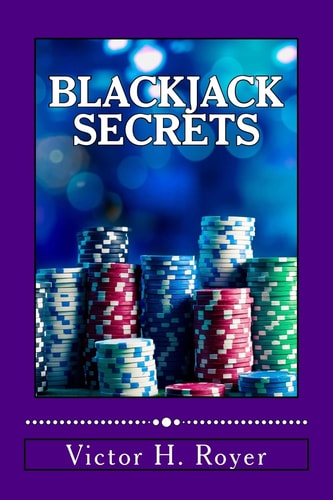 Blackjack Secrets How to Beat the Game and WIN!