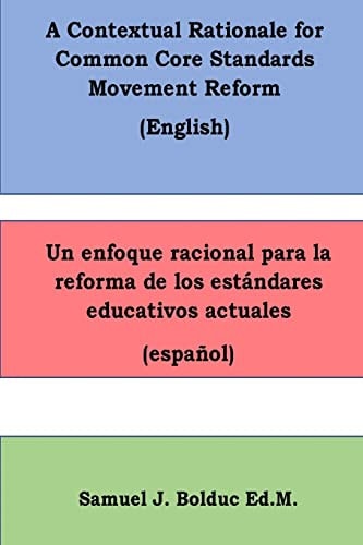 A Contextual Rationale for Common Core Standards Movement Reform : Un Enfoque Racional Para La Reforma de Los Estandares Educativos Actuales