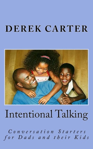 Intentional Talking Conversation Starters for Dads and Their Kids