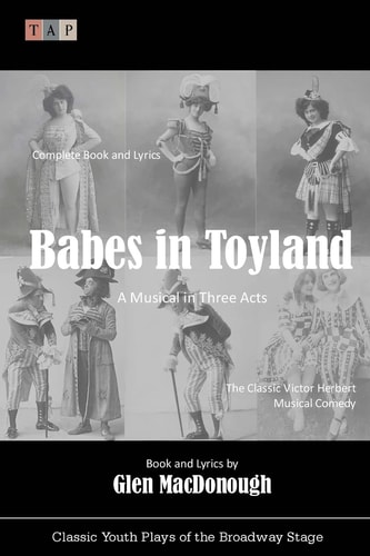 Babes in Toyland A Musical in Three Acts