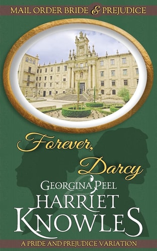 Forever, Darcy A Pride and Prejudice Variation
