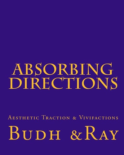 Absorbing Directions Aesthetic Traction and Vivifactions