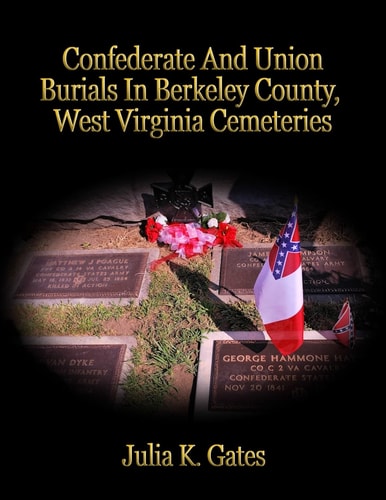 Confederate and Union Burials in Berkeley County, West Virginia Cemeteries