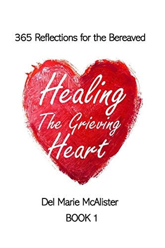 Healing the Grieving Heart 365 Reflections
