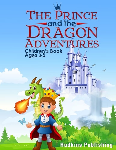 The Prince and the Dragon Adventures Children's Book Ages 3-5