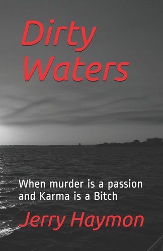 Dirty Waters When Murder Is a Passion and Karma Is a Bitch