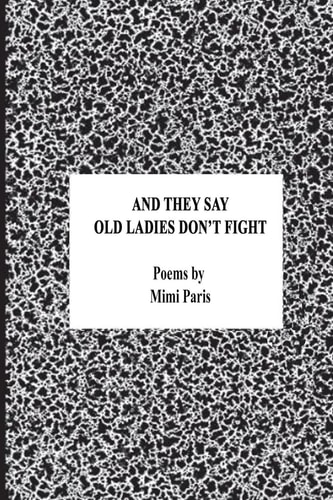 And They Say Old Ladies Don't Fight Poems By