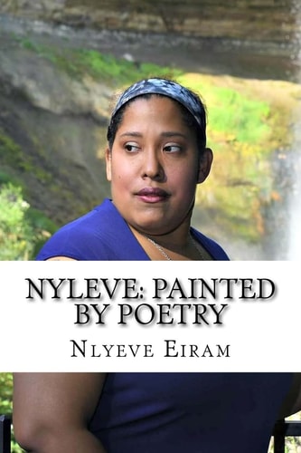 Nyleve: Painted by Poetry! God Created Me to Write Poetry!