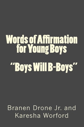 Words of Affirmation for Young Boys Boys Will B-Boys