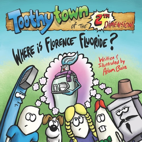 Toothytown of the 2th Dimension Where Is Florence Fluoride?