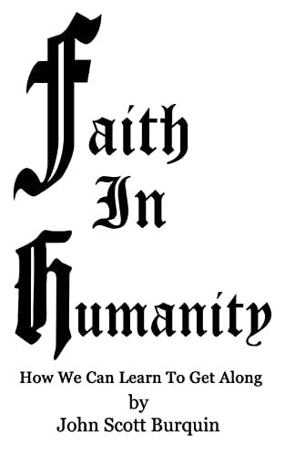 Faith in Humanity How We Can Learn to Get Along