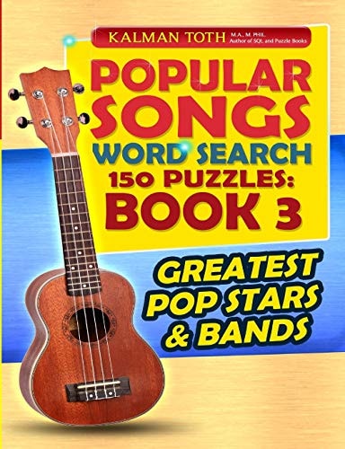 Popular Songs Word Search 150 Puzzles: Book 3 Greatest Pop Stars and Bands