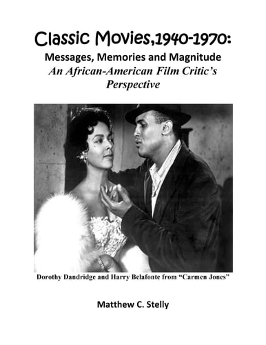 Classic Movies, 1940-1970 Messages, Memories and Magnitude - An African-American Film Critic's Perspective