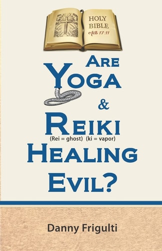 Are Yoga & Reiki Healing Evil?
