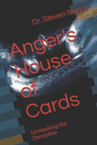 Anger's House of Cards Unmasking the Deception